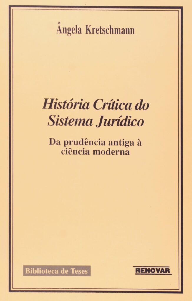História Crítica do Sistema Jurídico: da Prudência Antiga à Ciência Moderna Prefácio de Dr. Ovídio Araújo Baptista da Silva