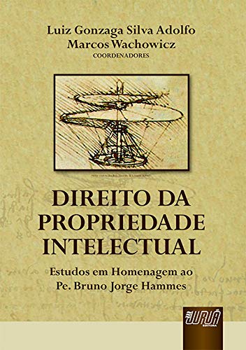 Direito da Propriedade Intelectual: Estudos em homenagem ao Pe. Bruno Hammes